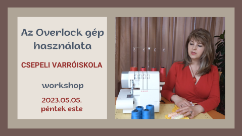 Az overlock gép használata - workshop Az overlock gép használata - workshop