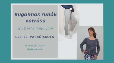 Rugalmas ruhák varrása - Középhaladó Varrótanfolyam, 2024 február