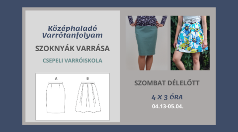 Szoknyák varrása - Középhaladó Varrótanfolyam - 2024 április